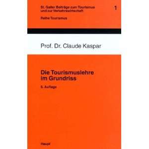 Die Tourismuslehre im Grundriss  Claude Kaspar Bücher