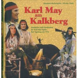 Karl May am Kalkberg Geschichte und Geschichten der Karl May Spiele 