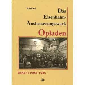   Opladen   Band 1 1903 1945  Kurt Kaiss Bücher