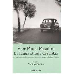 Pier Paolo Pasolini. La lunga strada di sabbia  Philippe 