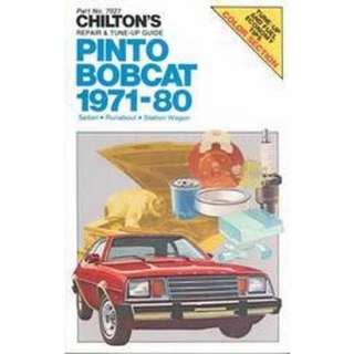 Chiltons Repair and Tune Up Guide, Pinto, Bobcat, 1971 80 (Paperback 