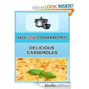 Easy Slow Cooker Recipes Delicious Casseroles (Easy Cooking Series 