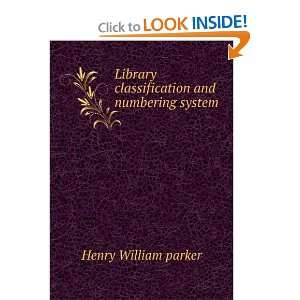  Library classification and numbering system Henry William 