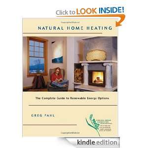 Natural Home Heating The Complete Guide to Renewable Energy Options 