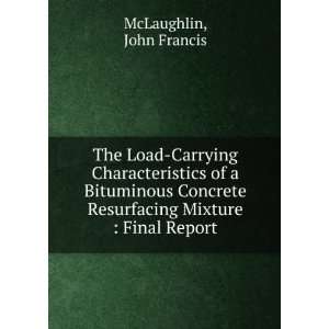   Concrete Resurfacing Mixture  Final Report John Francis McLaughlin