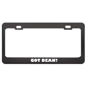  Got Dean? Girl Name Black Metal License Plate Frame Holder 