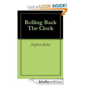 Rolling Back The Clock Stephen Kellat  Kindle Store