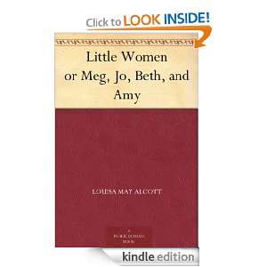 Little Women or Meg, Jo, Beth, and Amy Louisa May Alcott, Frank T 
