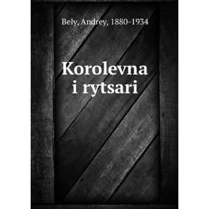   rytsari (in Russian language) Andrey, 1880 1934 Bely Books