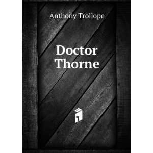 Doctor Thorne Anthony Trollope Books