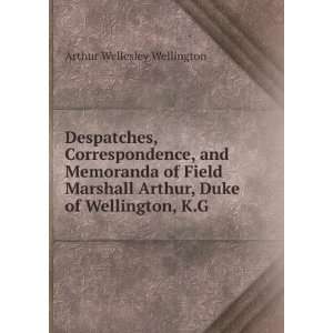   Arthur, Duke of Wellington, K.G. Arthur Wellesley Wellington Books