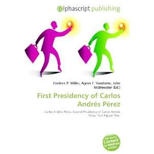  First Presidency of Carlos Andrés Pérez (9786134173346 