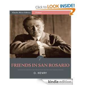 Friends in San Rosario (Illustrated) O. Henry, Charles River Editors 