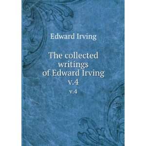   of Edward Irving. v.4 Edward, 1792 1834,Carlyle, Gavin Irving Books
