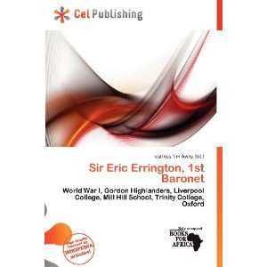   Eric Errington, 1st Baronet (9786200949615) Iustinus Tim Avery Books