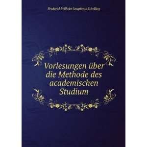   academischen Studium Frederick Wilhelm Joseph von Schelling Books