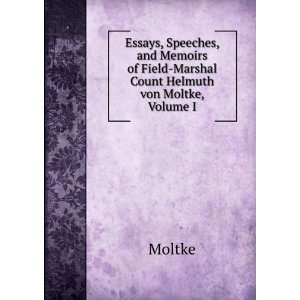   of Field Marshal Count Helmuth von Moltke, Volume I Moltke Books