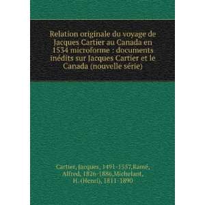   Jacques Cartier et le Canada (nouvelle sÃ©rie) Jacques, 1491 1557