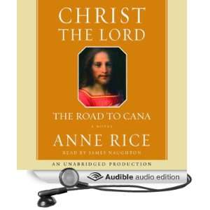   Road to Cana (Audible Audio Edition) Anne Rice, James Naughton Books