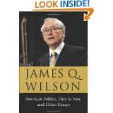   , Then & Now And Other Essays by James Q. Wilson (Jun 16, 2010
