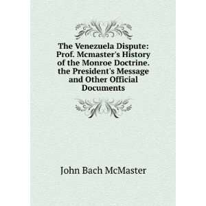   Message and Other Official Documents John Bach McMaster Books