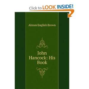  John Hancock His Book Abram English Brown Books