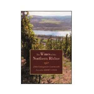  Wines Of The Northern Rhone by John Livingston Learmonth 