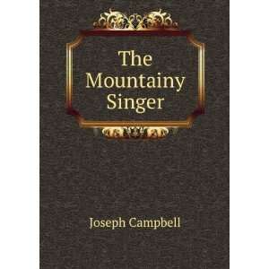  The Mountainy Singer Joseph Campbell Books