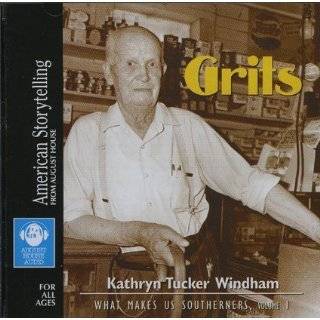 Grits (What Makes Us Southerners) by Kathryn Tucker Windham ( Audio 