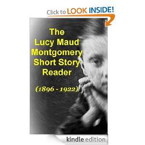 The Lucy Maud Montgomery Short Story Reader (142 Short Stories 