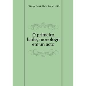   baile; monologo em un acto Maria Rita, d. 1885 Chiappe Cadet Books