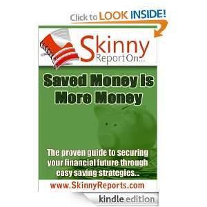 Saved Money is more Money The proven guide to your securing your 