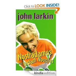 Nostradamus and Instant Noodles John Larkin  Kindle Store