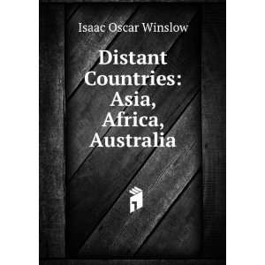   Distant Countries Asia, Africa, Australia Isaac Oscar Winslow Books