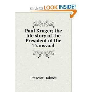  Paul Kruger  the life story of the president of the 