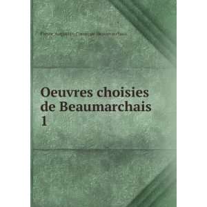   de Beaumarchais. 1 Pierre Augustin Caron de Beaumarchais Books