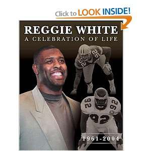  Reggie White a Celebration of Life, 1961 2004 