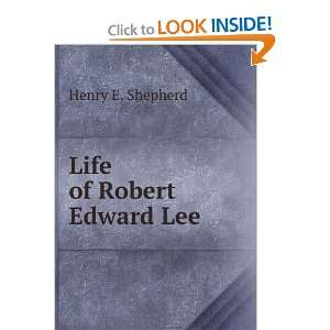  Life of Robert Edward Lee Henry E. (Henry Elliot), 1844 