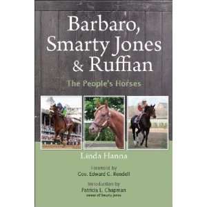 , Smarty Jones and Ruffian The Peoples Horses   [BARBARO SMARTY 