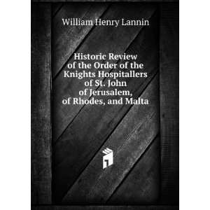   John of Jerusalem, of Rhodes, and Malta William Henry Lannin Books