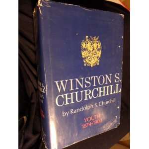  WINSTON S. CHURCHILL VOLUME I, YOUTH, 1874 1900 Randolph S 