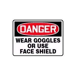  DANGER WEAR GOGGLES OR USE FACE SHIELD 10 x 14 Adhesive 