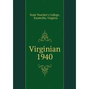  Virginian. 1940 Farmville, Virginia State Teachers 