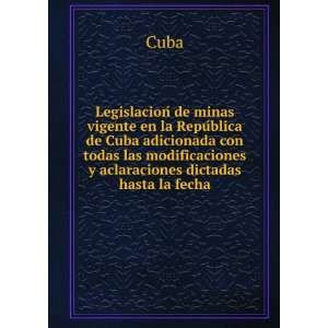  LegislacionÌ de minas vigente en la RepuÌblica de Cuba 