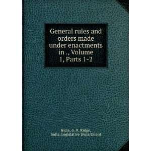  General Rules and Orders Made Under Enactments in Force in 