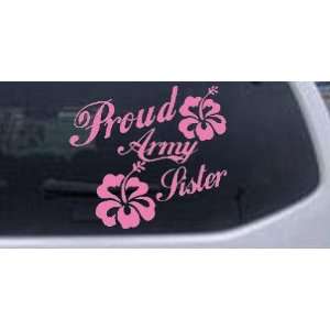 Proud Army Sister Hibiscus Flowers Military Car Window Wall Laptop 