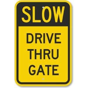  Slow   Drive Thru Gate High Intensity Grade Sign, 18 x 12 