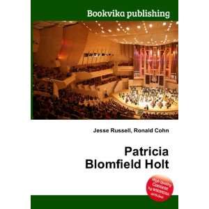  Patricia Blomfield Holt Ronald Cohn Jesse Russell Books