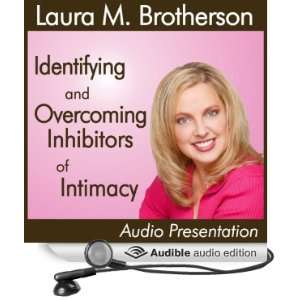  Identifying and Overcoming Inhibitors of Intimacy (Audible 