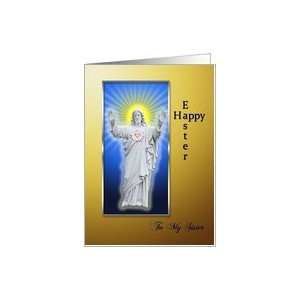  Happy Easter For my Sister, Christ Statue Card Health 
